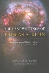 Last Writings of Thomas S. Kuhn: Incommensurability in Science hind ja info | Majandusalased raamatud | kaup24.ee