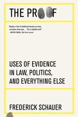 Proof: Uses of Evidence in Law, Politics, and Everything Else hind ja info | Ajalooraamatud | kaup24.ee