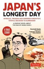 Japan's Longest Day: A Graphic Novel About the End of WWII: Intrigue, Treason and Emperor Hirohito's Fateful Decision to Surrender цена и информация | Фантастика, фэнтези | kaup24.ee