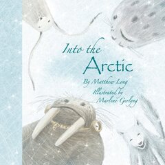 Into the Arctic цена и информация | Книги для малышей | kaup24.ee