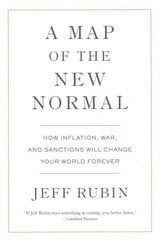 Map of the New Normal: How Inflation, War, and Sanctions Will Change Your World Forever цена и информация | Книги по экономике | kaup24.ee