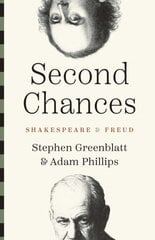 Second Chances: Shakespeare and Freud hind ja info | Ajalooraamatud | kaup24.ee