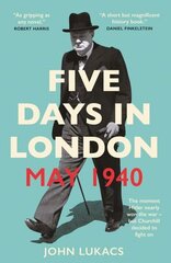 Five Days in London, May 1940 hind ja info | Ajalooraamatud | kaup24.ee