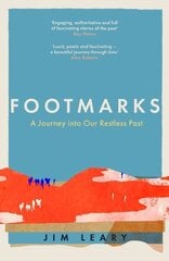 Footmarks: A Journey into Our Restless Past цена и информация | Исторические книги | kaup24.ee