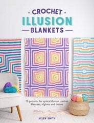 Crochet Illusion Blankets: 15 Patterns for Optical Illusion Crochet Blankets, Afghans and Throws цена и информация | Книги о питании и здоровом образе жизни | kaup24.ee