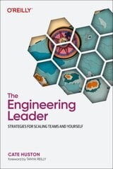 Engineering Leader: Strategies for Scaling Teams and Yourself цена и информация | Книги по экономике | kaup24.ee