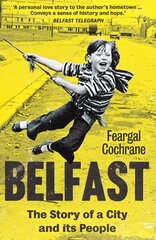 Belfast: The Story of a City and its People цена и информация | Исторические книги | kaup24.ee