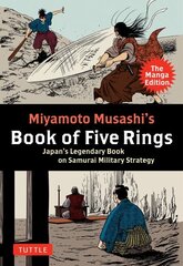 Miyamoto Musashi's Book of Five Rings: The Manga Edition: Japan's Legendary Book on Samurai Military Strategy цена и информация | Фантастика, фэнтези | kaup24.ee