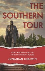 Southern Tour: Deng Xiaoping and the Fight for China's Future hind ja info | Ajalooraamatud | kaup24.ee