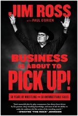 Business Is About to Pick Up!: 50 Years of Wrestling in 50 Unforgettable Calls цена и информация | Книги о питании и здоровом образе жизни | kaup24.ee