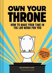 Own Your Throne: How to Make Your Time in the Loo Work For You цена и информация | Фантастика, фэнтези | kaup24.ee