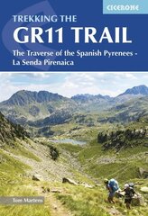 Trekking the GR11 Trail: The Traverse of the Spanish Pyrenees - La Senda Pirenaica 7th Revised edition цена и информация | Книги о питании и здоровом образе жизни | kaup24.ee