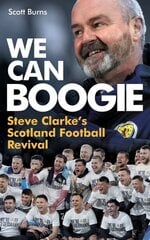 We Can Boogie: Steve Clarkes Scotland Football Revival цена и информация | Книги о питании и здоровом образе жизни | kaup24.ee