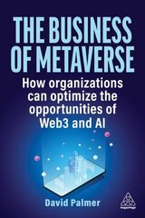 Business of Metaverse: How Organizations Can Optimize the Opportunities of Web3 and AI цена и информация | Книги по экономике | kaup24.ee