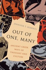 Out of One, Many: Ancient Greek Ways of Thought and Culture цена и информация | Исторические книги | kaup24.ee