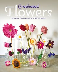 Crocheted Flowers: 30 Stylish and Realistic Blooms to Create цена и информация | Книги о питании и здоровом образе жизни | kaup24.ee