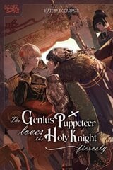 Genius Puppeteer Loves the Holy Knight Fiercely цена и информация | Фантастика, фэнтези | kaup24.ee