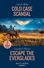 Cold Case Scandal / Escape The Everglades: Cold Case Scandal (Hudson Sibling Solutions) / Escape the Everglades (South Beach Security: K-9 Division) цена и информация | Фантастика, фэнтези | kaup24.ee