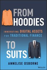 From Hoodies to Suits: Innovating Digital Assets for Traditional Finance цена и информация | Книги по экономике | kaup24.ee