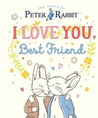 Peter Rabbit I Love You Best Friend hind ja info | Väikelaste raamatud | kaup24.ee