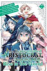 As a Reincarnated Aristocrat, I'll Use My Appraisal Skill to Rise in the World 7 (manga) цена и информация | Фантастика, фэнтези | kaup24.ee