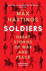 Soldiers: Great Stories of War and Peace цена и информация | Исторические книги | kaup24.ee