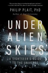 Under Alien Skies: A Sightseer's Guide to the Universe цена и информация | Книги о питании и здоровом образе жизни | kaup24.ee