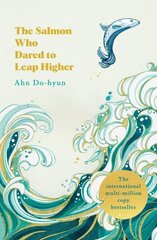 Salmon Who Dared to Leap Higher: The Korean Multi-Million Copy Bestseller цена и информация | Фантастика, фэнтези | kaup24.ee