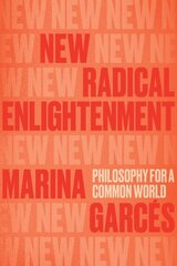 New Radical Enlightenment: Philosophy for a Common World цена и информация | Исторические книги | kaup24.ee