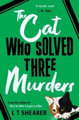 Cat Who Solved Three Murders: A Cosy Mystery Perfect for Cat Lovers цена и информация | Фантастика, фэнтези | kaup24.ee