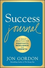 Success Journal: A Daily Practice for Positivity, Resilience, and Growth hind ja info | Majandusalased raamatud | kaup24.ee