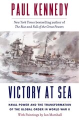 Victory at Sea: Naval Power and the Transformation of the Global Order in World War II цена и информация | Исторические книги | kaup24.ee