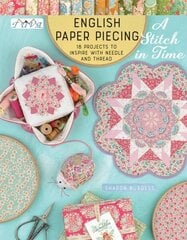 English Paper Piecing - A Stitch in Time: 18 Projects to Inspire with Needle and Thread hind ja info | Tervislik eluviis ja toitumine | kaup24.ee