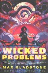 Wicked Problems: Book Two of the Craft Wars Series цена и информация | Фантастика, фэнтези | kaup24.ee