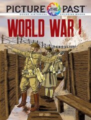 Picture the Past: World War I: Historical Coloring Book цена и информация | Книги для малышей | kaup24.ee