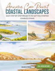 Anyone Can Paint Coastal Landscapes: Easy Step-by-Step Projects to Get You Started цена и информация | Книги о питании и здоровом образе жизни | kaup24.ee