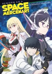 Reborn as a Space Mercenary: I Woke Up Piloting the Strongest Starship! (Manga) Vol. 7 цена и информация | Фантастика, фэнтези | kaup24.ee