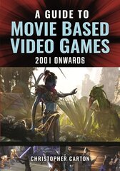 Guide to Movie Based Video Games, 2001 Onwards цена и информация | Книги по экономике | kaup24.ee