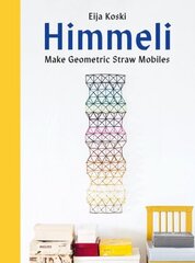 Himmeli: Make geometric straw mobiles цена и информация | Книги о питании и здоровом образе жизни | kaup24.ee