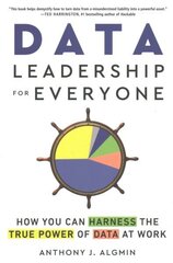 Data Leadership for Everyone: How You Can Harness the True Power of Data at Work цена и информация | Книги по экономике | kaup24.ee