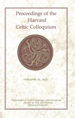 Proceedings of the Harvard Celtic Colloquium, 41: 2022 hind ja info | Ajalooraamatud | kaup24.ee