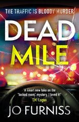 Dead Mile: A compulsive locked room mystery with a unique twist, set on a gridlocked motorway during rush hour hind ja info | Fantaasia, müstika | kaup24.ee