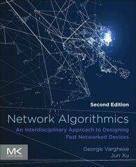 Network Algorithmics: An Interdisciplinary Approach to Designing Fast Networked Devices 2nd edition цена и информация | Книги по экономике | kaup24.ee