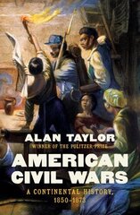 American Civil Wars: A Continental History, 1850-1873 цена и информация | Исторические книги | kaup24.ee