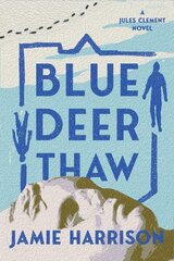 Blue Deer Thaw: A Jules Clement Novel цена и информация | Фантастика, фэнтези | kaup24.ee