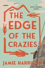 Edge of the Crazies: A Jules Clement Novel цена и информация | Фантастика, фэнтези | kaup24.ee