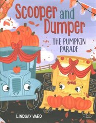 Scooper and Dumper The Pumpkin Parade hind ja info | Väikelaste raamatud | kaup24.ee