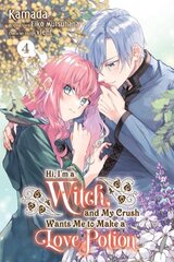 Hi, I'm a Witch, and My Crush Wants Me to Make a Love Potion, Vol. 4: Volume 4 цена и информация | Фантастика, фэнтези | kaup24.ee