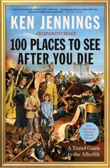 100 Places to See After You Die: A Travel Guide to the Afterlife цена и информация | Фантастика, фэнтези | kaup24.ee