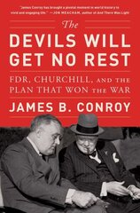 Devils Will Get No Rest: FDR, Churchill, and the Plan That Won the War цена и информация | Исторические книги | kaup24.ee